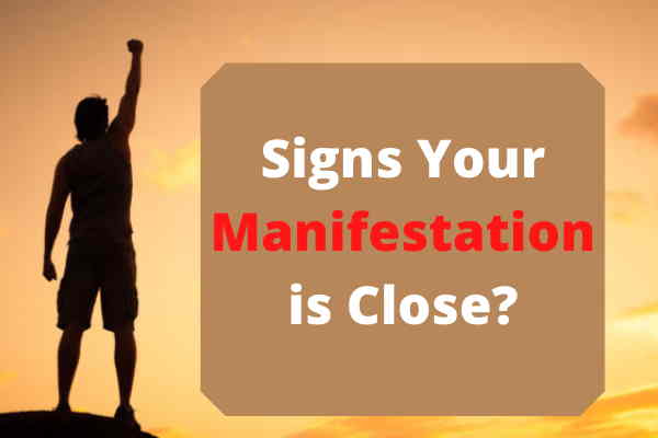 Signs Your Manifestation Is Close