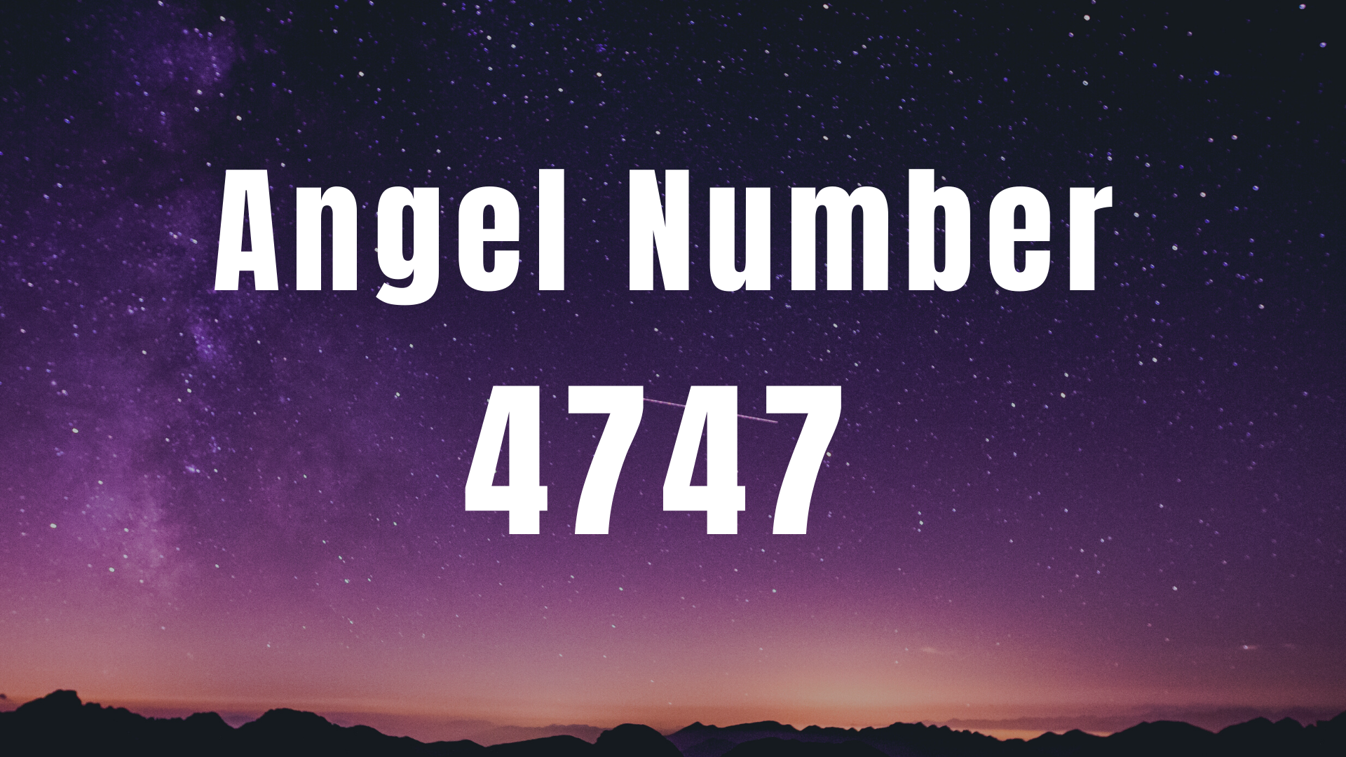 Angel Number 4747